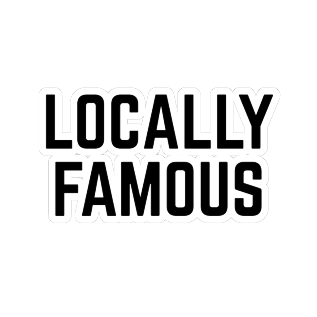 Locally Famous Sticker | Bold Black Vinyl Decal